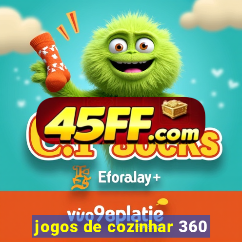 jogos de cozinhar 360